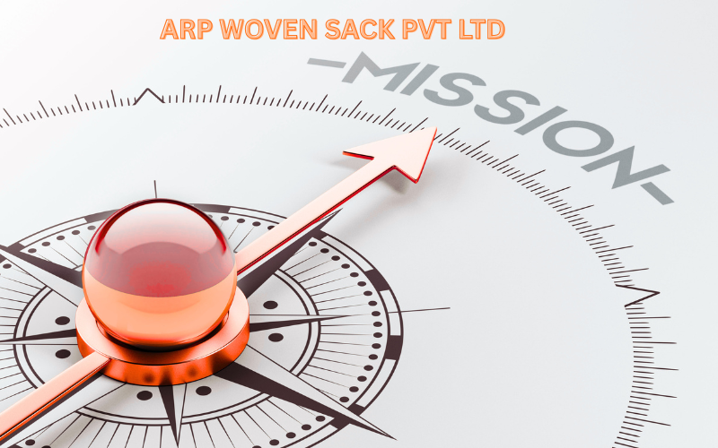 ARP WOVEN SACK PVT LTD - Our Mission